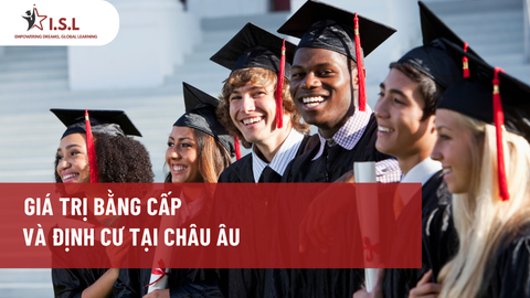 GIÁ TRỊ BẰNG CẤP VÀ ĐỊNH CƯ TẠI CHÂU ÂU