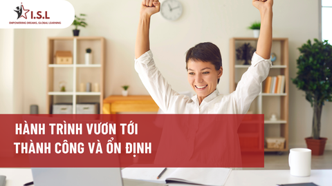 HÀNH TRÌNH VƯƠN TỚI THÀNH CÔNG VÀ ỔN ĐỊNH