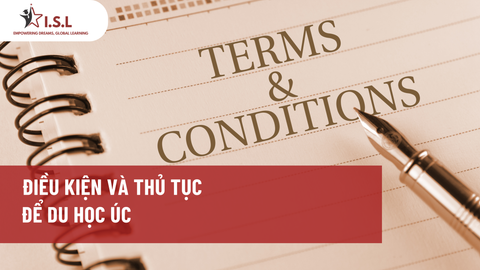 ĐIỀU KIỆN VÀ THỦ TỤC ĐỂ DU HỌC ÚC