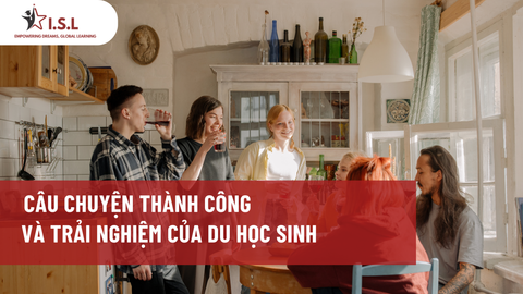 CHIA SẺ CÂU CHUYỆN THÀNH CÔNG VÀ TRẢI NGHIỆM CÁ NHÂN CỦA DU HỌC SINH