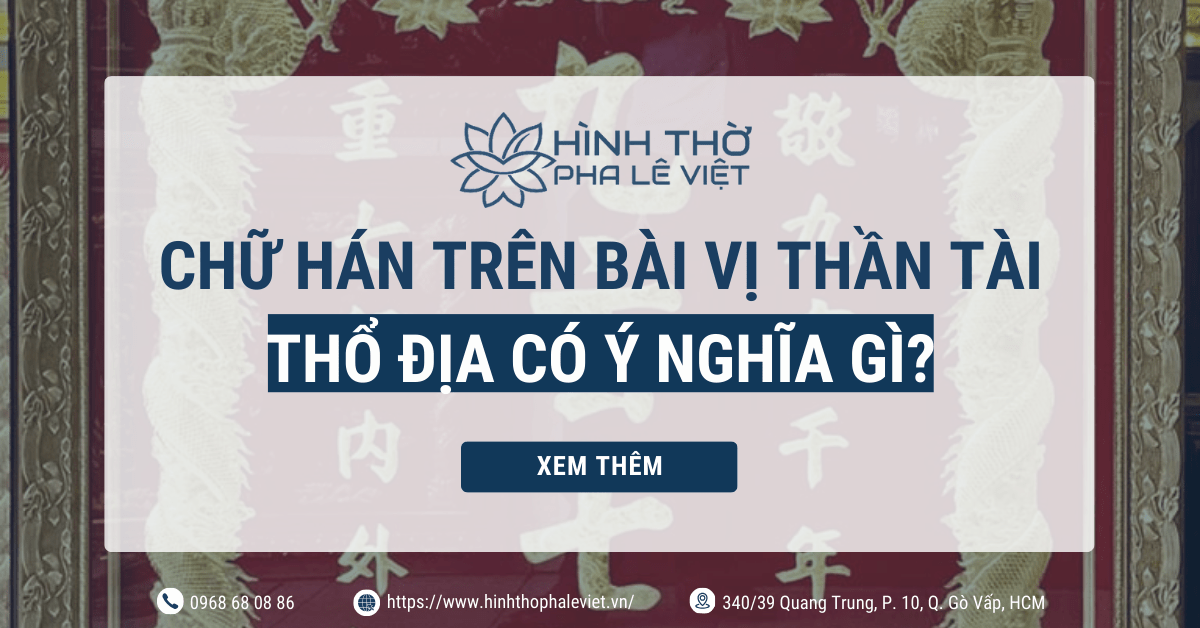 Chữ Hán Trên Bài Vị Thần Tài Thổ Địa Có Ý Nghĩa Gì?