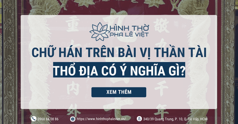 Chữ Hán Trên Bài Vị Thần Tài Thổ Địa Có Ý Nghĩa Gì?