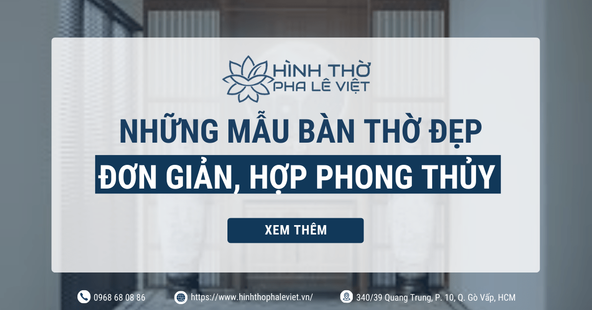 Những Mẫu Bàn Thờ Đẹp Đơn Giản, Hợp Phong Thủy Nhất Hiện Nay