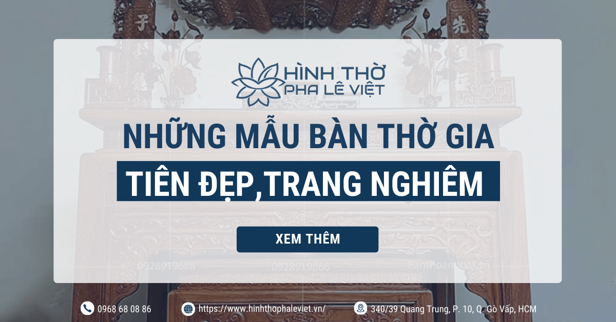 Những Mẫu Bàn Thờ Gia Tiên Đẹp, Tăng Trang Nghiêm Gia Chủ