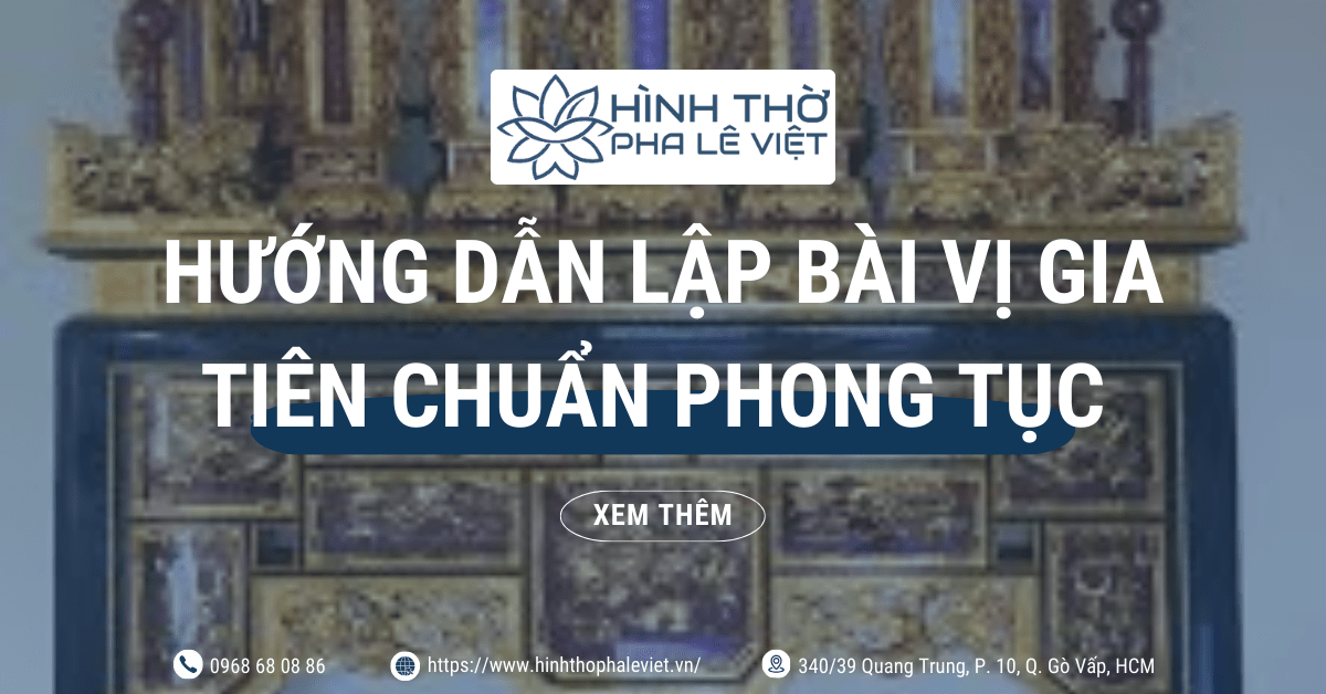 Hướng Dẫn Lập Bài Vị Gia Tiên Chuẩn Phong Tục Cổ Truyền