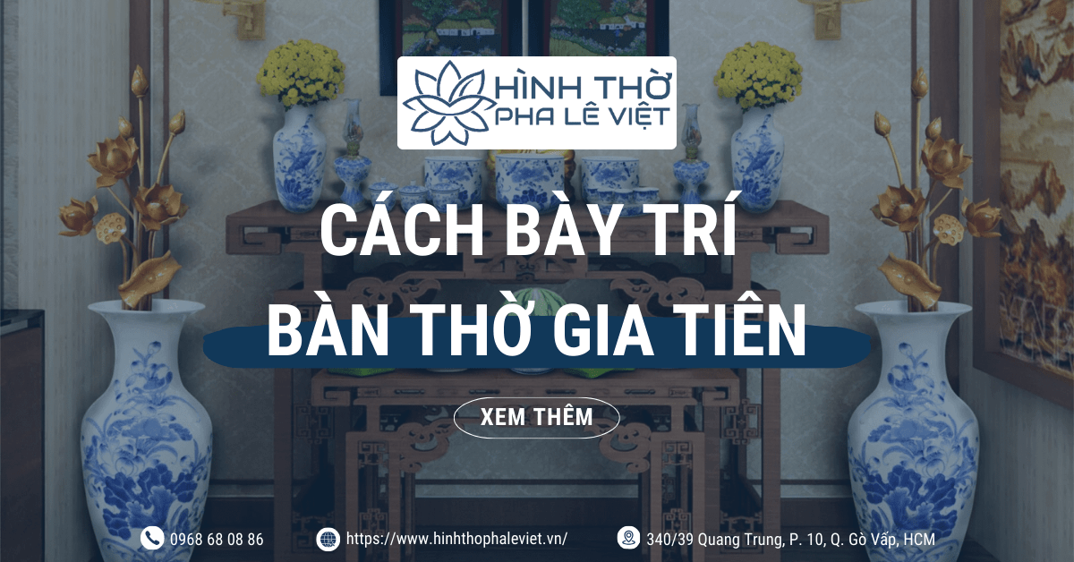Cách Bày Trí Hình Ảnh Bàn Thờ Gia Tiên Đẹp, Phù Hợp
