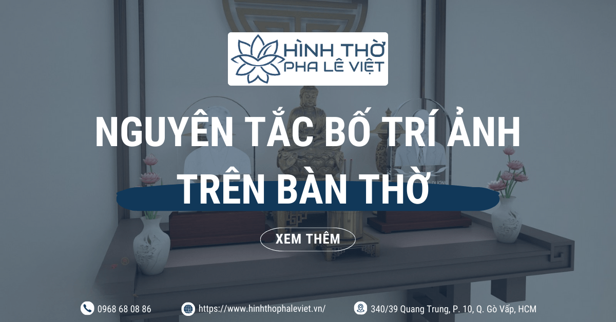 Hướng Dẫn Bố Trí Ảnh Trên Bàn Thờ Đúng Cách Và Trang Nghiêm