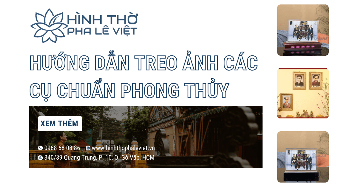 Hướng Dẫn Treo Ảnh Các Cụ Trên Bàn Thờ Chuẩn Phong Thủy