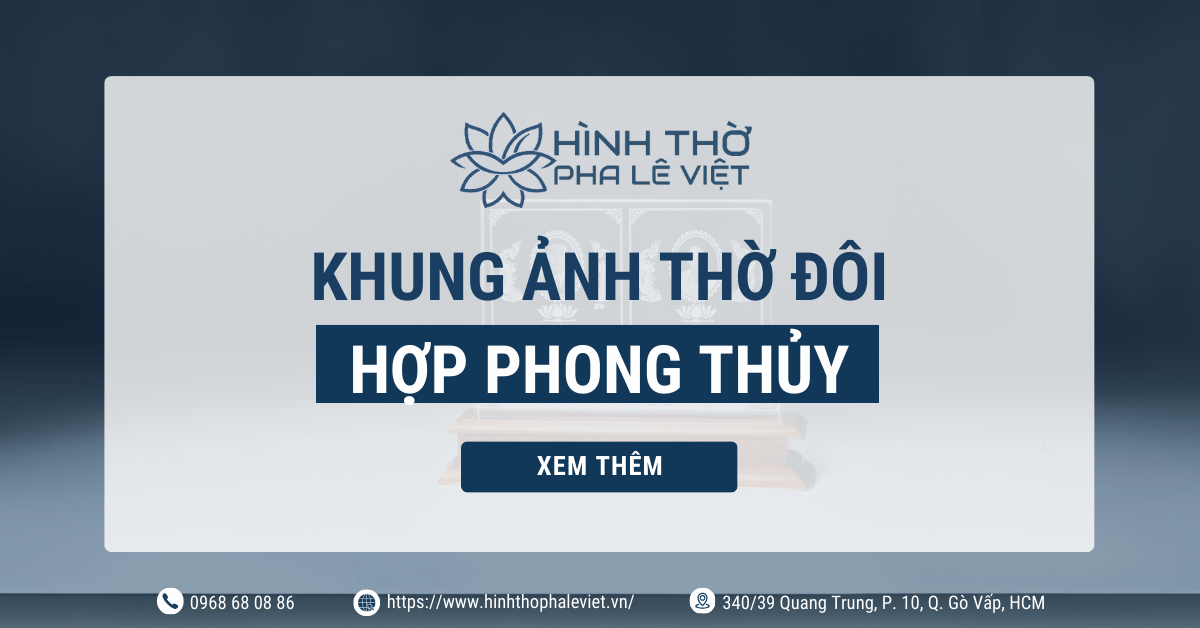 Khung Ảnh Thờ Đôi Và Những Lưu Ý Bài Trí Trên Bàn Thờ