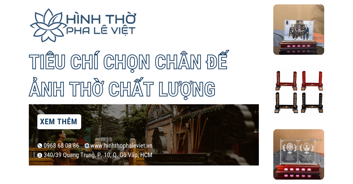 Làm Thế Nào Để Chọn Được Chân Đế Ảnh Thờ Chất Lượng?