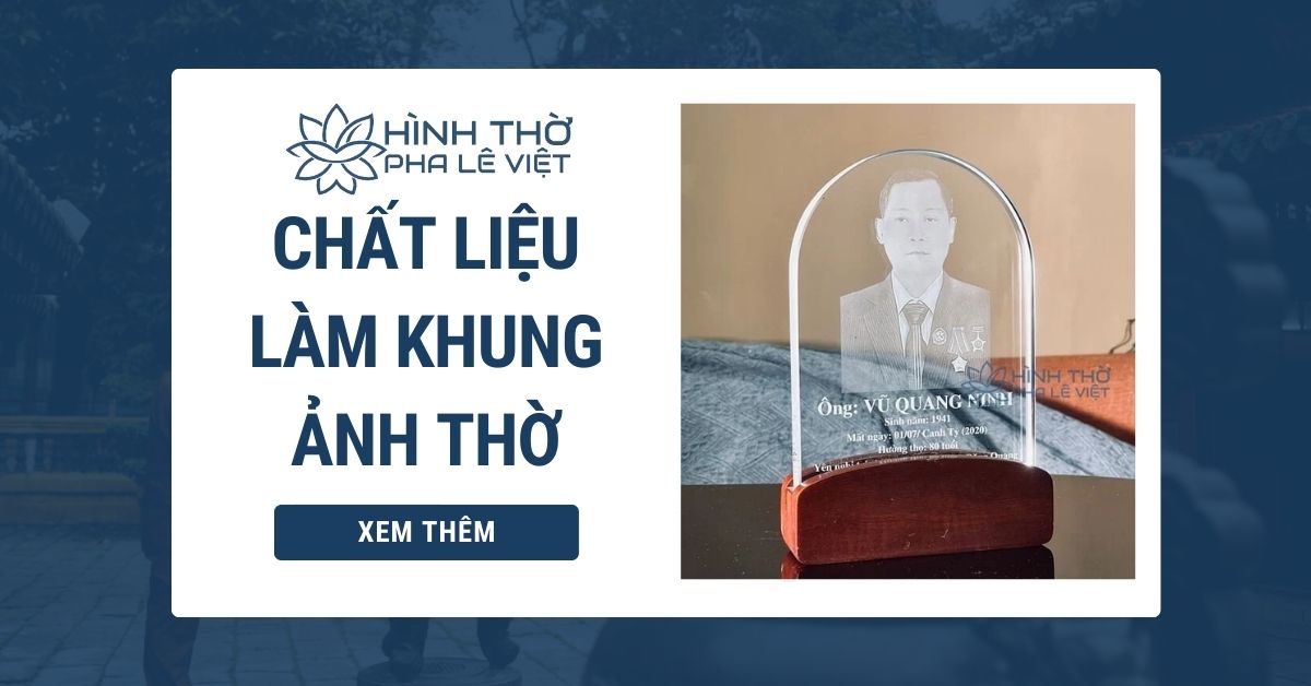 Nên Làm Khung Ảnh Thờ Bằng Chất Liệu Gì? Một Số Gợi Ý