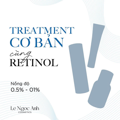 TREATMENT cơ bản cùng Retinol