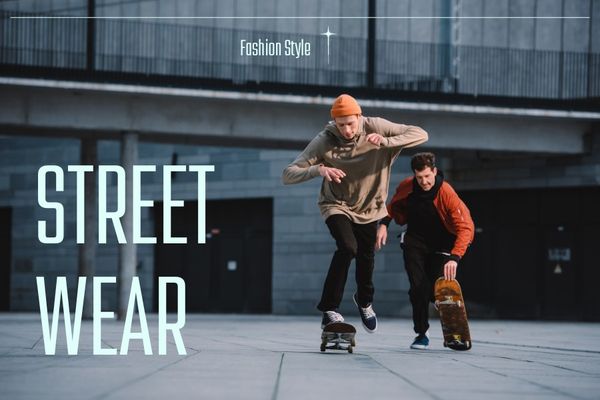 Khám phá thế giới Streetwear style -  Sự kết hợp độc đáo giữa thời trang và đường phố