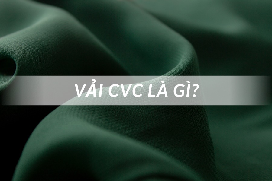 Vải CVC là gì? Ứng dụng của chất CVC trong ngành công nghiệp may mặc