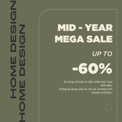 CHƯƠNG TRÌNH MID-YEAR MEGA SALE UP TO 60%