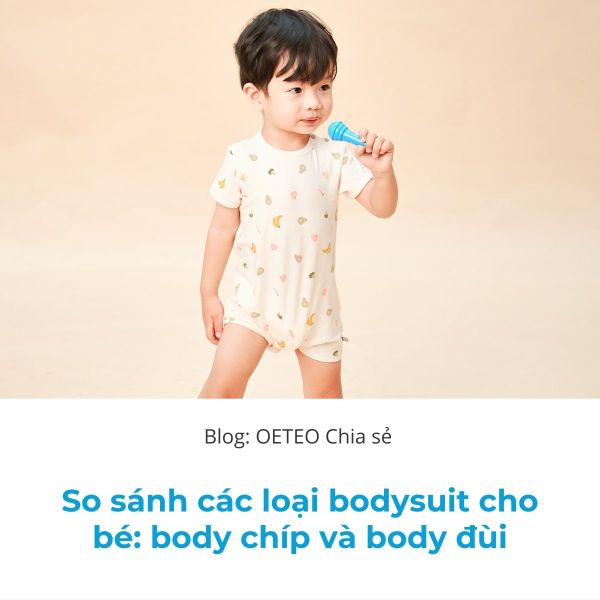 So sánh các loại bodysuit cho bé: body chíp và body đùi