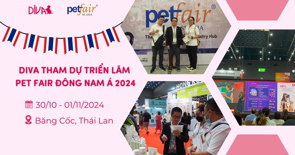 DIVA THAM QUAN TRIỂN LÃM PET FAIR SOUTH EAST ASIA 2024