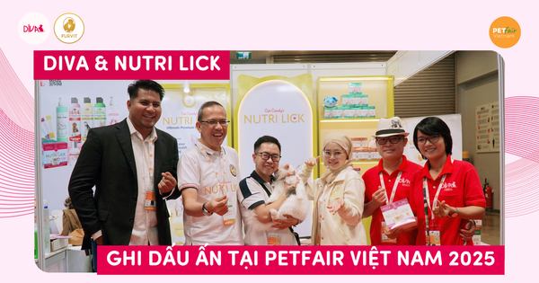 DIVA KẾT HỢP CÙNG NUTRI LICK GÂY ẤN TƯỢNG TẠI TRIỂN LÃM THÚ CƯNG QUỐC TẾ PETFAIR VIỆT NAM 2025