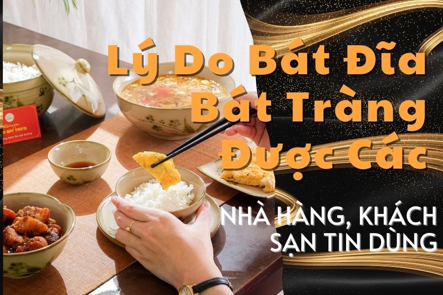Lý Do Bát Đĩa Bát Tràng Được Các Nhà Hàng, Khách Sạn Tin Dùng