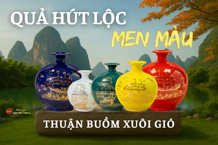 Quả Hút Lộc Men Màu Thuận Buồm Xuôi Gió – Biểu Tượng Phong Thủy Thu Hút Tài Lộc