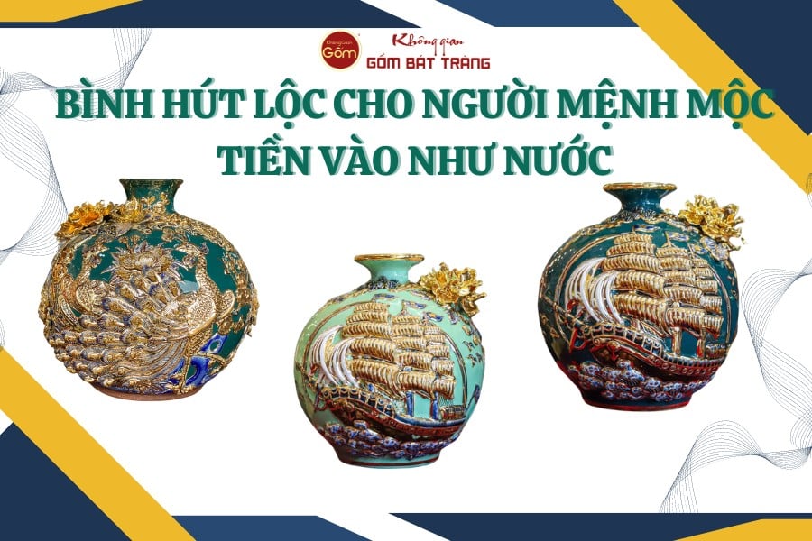 Bình hút lộc cho người mệnh Mộc tiền vào như nước