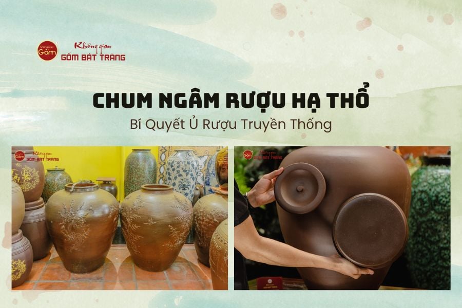 Chum Ngâm Rượu Hạ Thổ – Bí Quyết Ủ Rượu Truyền Thống