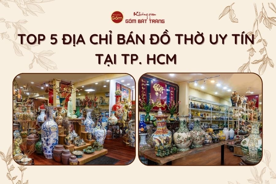Top 5 địa chỉ bán đồ thờ uy tín tại TP.HCM