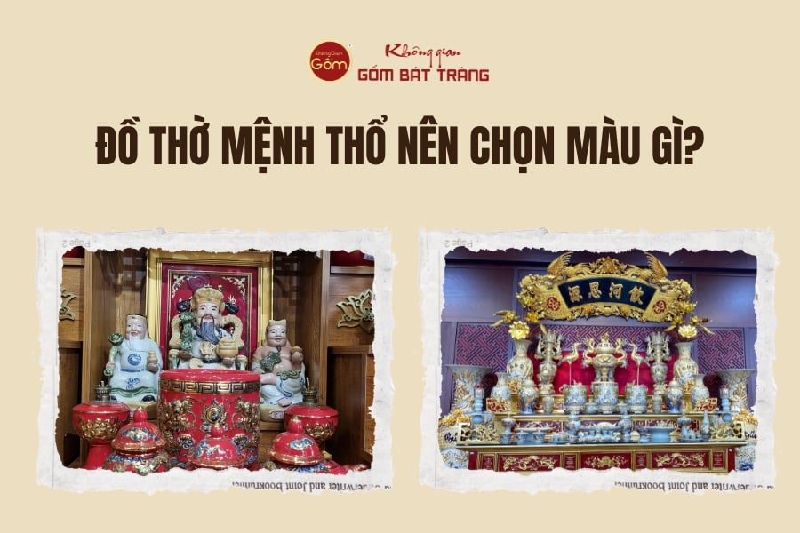 Đồ thờ mệnh Thổ nên chọn màu gì?