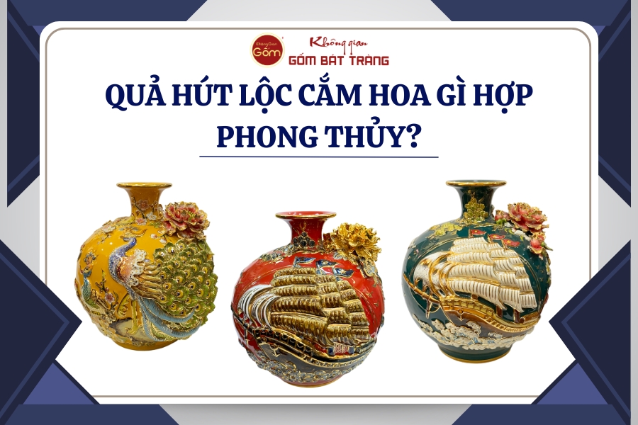 Quả hút lộc cắm hoa gì hợp phong thủy?