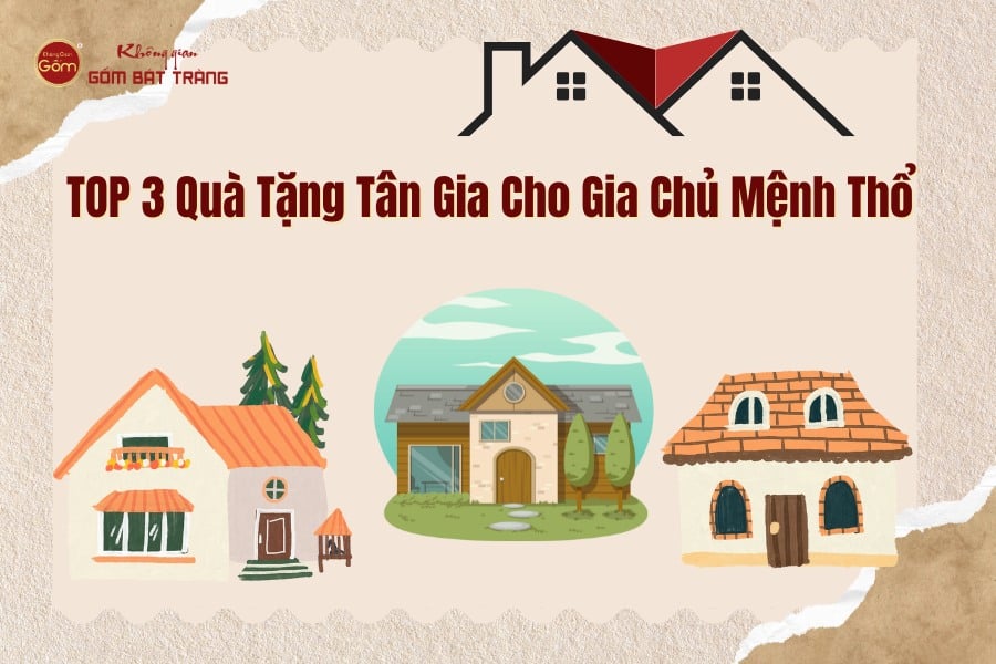 TOP 3 Quà Tặng Tân Gia Cho Gia Chủ Mệnh Thổ