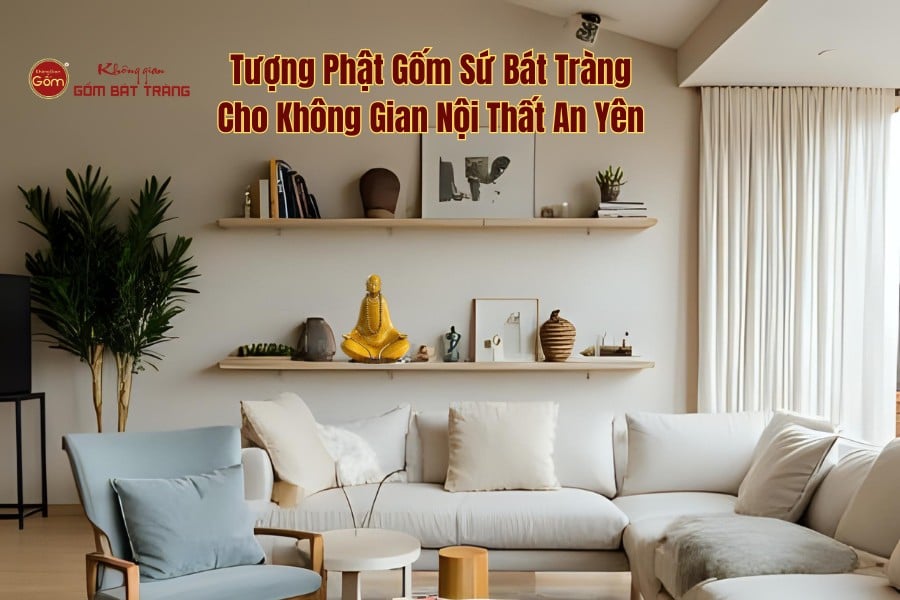 Tượng Phật Gốm Sứ Bát Tràng Cho Không Gian Nội Thất An Yên
