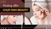 Hướng Dẫn Chụp Ảnh Beauty Cho Người Mới: Từ A–Z, Từ Chuẩn Bị Đến Hậu Kỳ