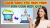 Tăng tốc laptop không cần phần mềm – mẹo đơn giản hiệu quả