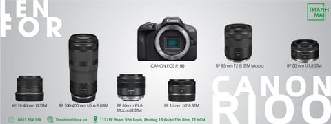 Đâu là ống kính lý tưởng dành cho máy ảnh Canon R100 của bạn?