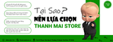 Tại sao nên lựa chọn Thanh Mai Store là địa điểm mua hàng của bạn
