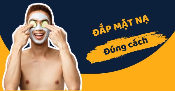 Bỏ Túi Cách Đắp Mặt Nạ Đúng Cách Mang Lại Hiệu Quả Tốt Nhất