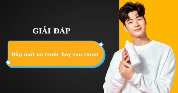 Đắp Mặt Nạ Trước Hay Sau Toner? 99% Người Đang Dùng Sai