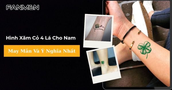 Gợi Ý 101+ Hình Xăm Cỏ 4 Lá Cho Nam May Mắn Và Ý Nghĩa Nhất