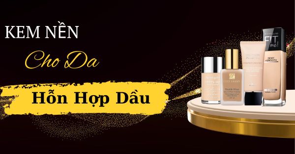 List Kem Nền Cho Da Hỗn Hợp Dầu Bán Chạy Nhất Update 2025