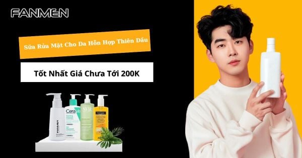 7 Sữa Rửa Mặt Cho Da Hỗn Hợp Thiên Dầu Bác Sĩ Khuyên Dùng