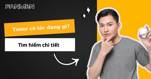 Toner Có Tác Dụng Gì? 7 Lợi Ích Tuyệt Vời Bạn Không Ngờ Tới