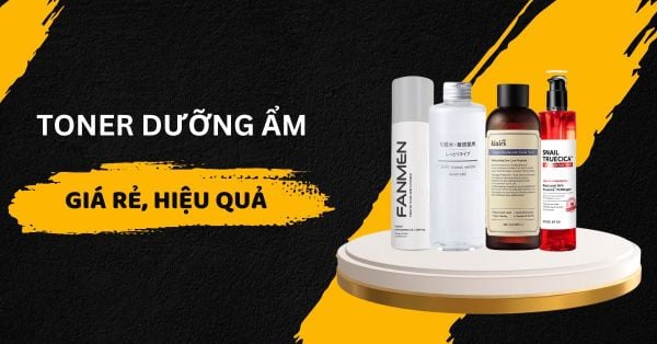 Top Toner Dưỡng Ẩm Giá Bình Dân Nhưng Chất Lượng 100 Điểm