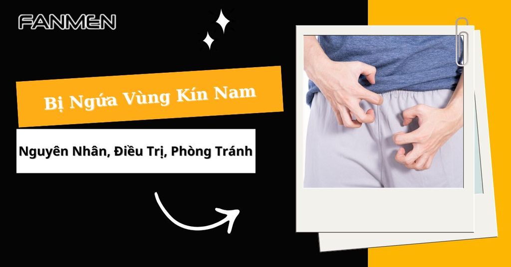 Bị ngứa vùng kín nam