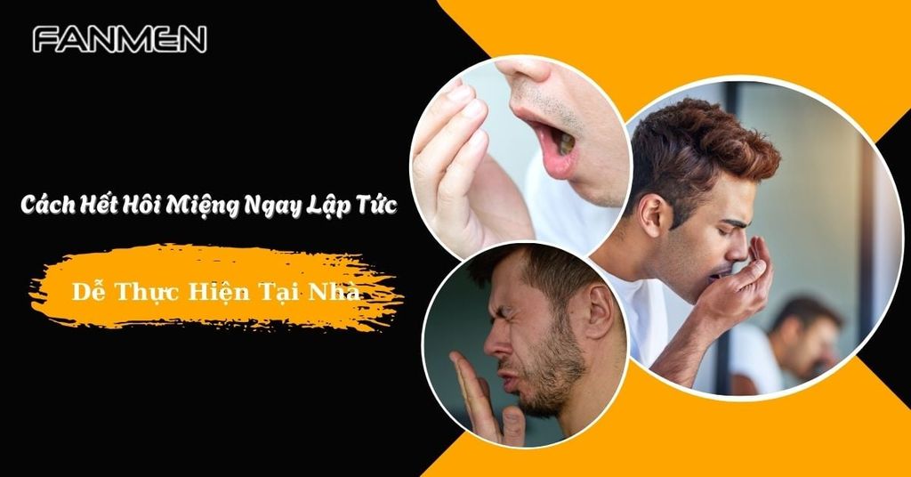 Cách hết hôi miệng ngay lập tức