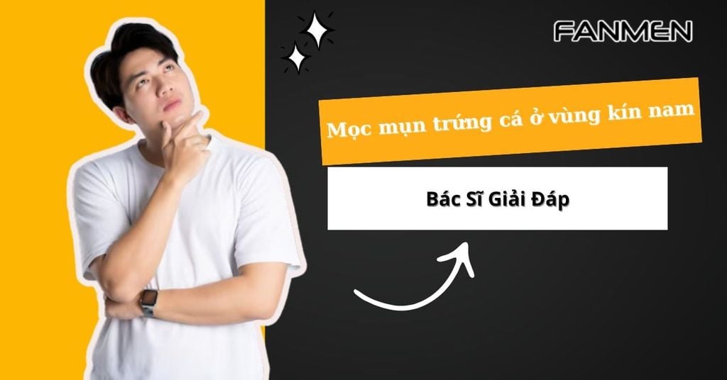 Mọc mụn trứng cá ở vùng kín nam