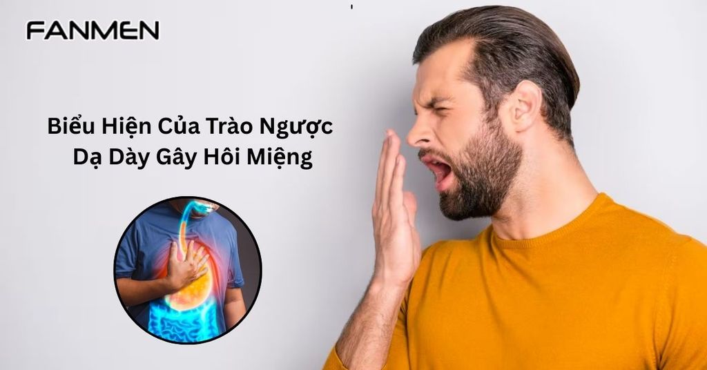 Biểu hiện của trào ngược dạ dày gây hôi miệng