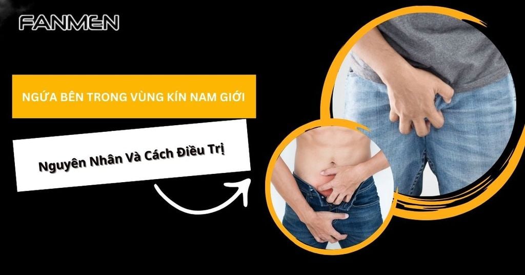 ngứa bên trong vùng kín nam giới