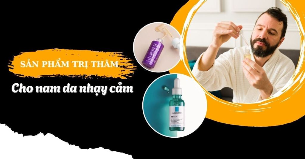 Sản Phẩm Trị Thâm Cho Da Nhạy Cảm Nam