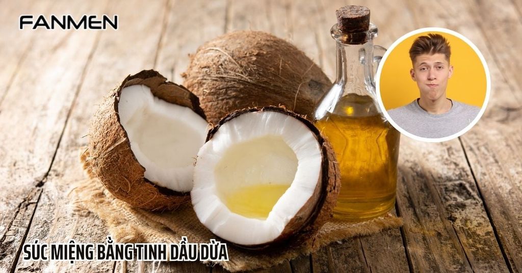 Súc miệng bằng dầu dừa