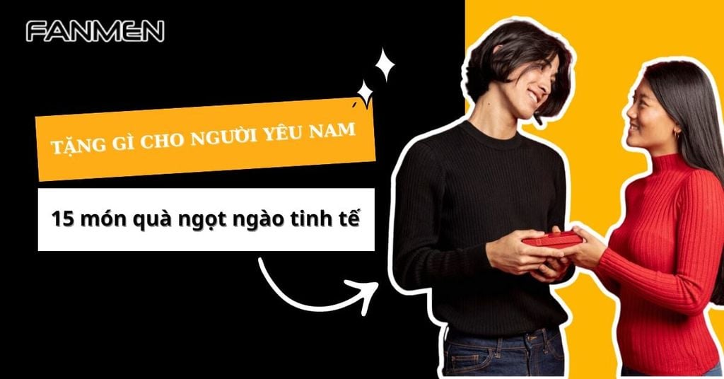 Tặng quà gì cho người yêu nam